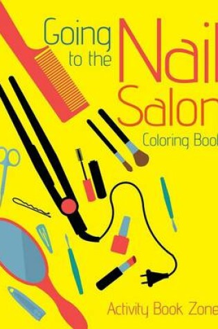 Cover of Going to the Nail Salon Coloring Book