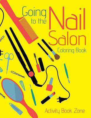 Book cover for Going to the Nail Salon Coloring Book