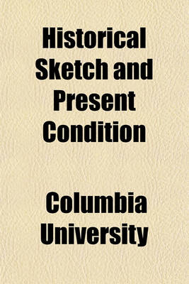 Book cover for Historical Sketch and Present Condition