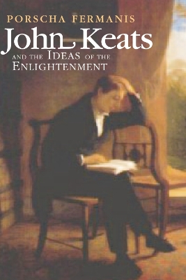 Book cover for John Keats and the Ideas of the Enlightenment