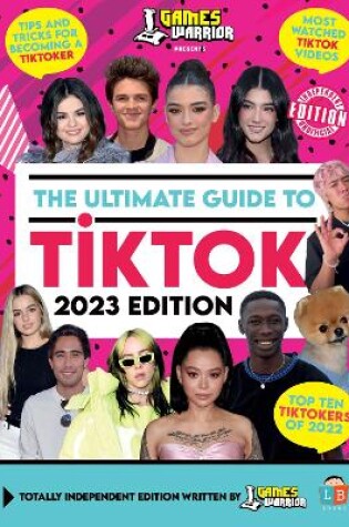 Cover of TikTok Ultimate Guide by GamesWarrior 2023 Edition