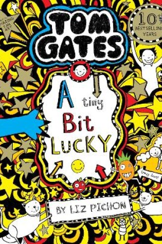 Cover of Tom Gates: A Tiny Bit Lucky