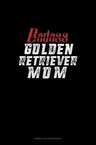 Cover of Badass Golden Retriever Mom