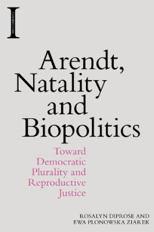 Cover of Arendt, Natality and Biopolitics