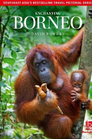 Cover of Enchanting Borneo (2nd edition)