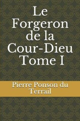 Cover of Le Forgeron de la Cour-Dieu - Tome I