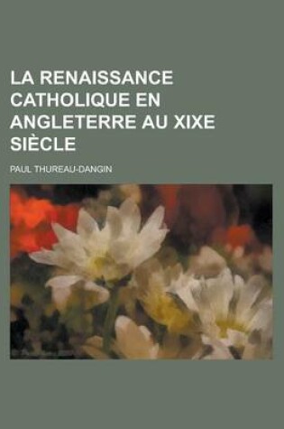 Cover of La Renaissance Catholique En Angleterre Au Xixe Siecle