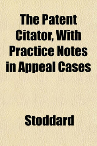 Cover of The Patent Citator, with Practice Notes in Appeal Cases