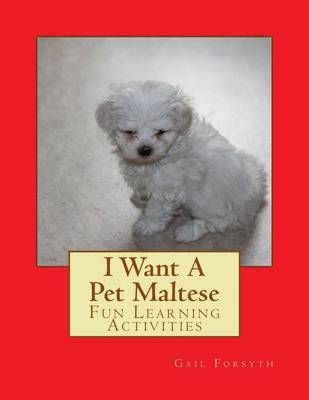 Book cover for I Want A Pet Maltese