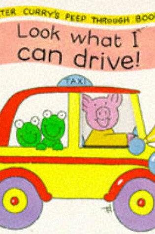 Cover of Look What I Can Drive!