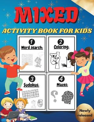 Book cover for Mixed Activity Book for Kids Activity Book For Children - Including Word Search - Coloring Pages - Mazes - Sudoku . Cool Gift For Boys and Girls.