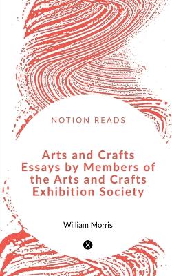 Book cover for Arts and Crafts Essays by Members of the Arts and Crafts Exhibition Society
