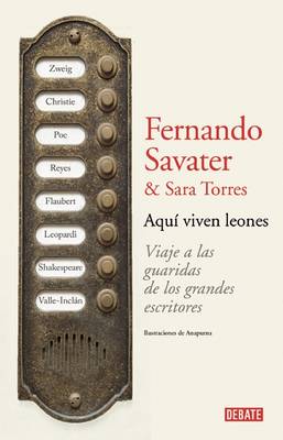 Book cover for Aqui Viven Leones. Viaje a Las Guaridas de Los Grandes Escritores / Lions Live Here: Journey to the Lairs of the Great Writers