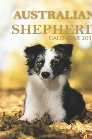 Cover of Australian Shepherd Calendar 2019