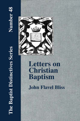 Book cover for Letters on Christian Baptism, As the Initiating Ordinance into the Real Kingdom of Christ