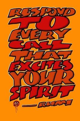 Book cover for Respond to Every Call That Excites Your Spirit