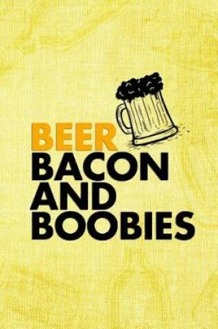 Cover of Beer Bacon And Boobie