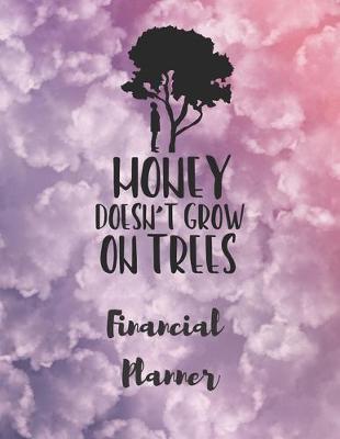 Book cover for Money Doesn't Grow On Trees Financial Planner