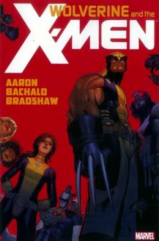 Cover of Wolverine & The X-men By Jason Aaron - Vol. 1
