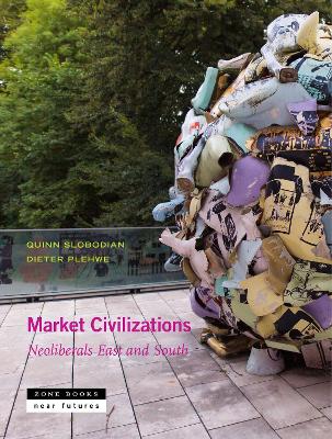 Book cover for Market Civilizations - Neoliberals East and South