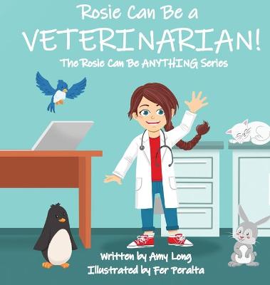 Book cover for Rosie Can Be a Veterinarian!