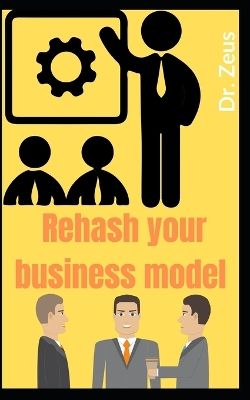 Book cover for Rehash your business model