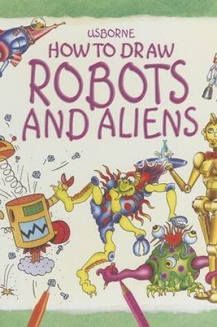 Cover of How to Draw Robots and Aliens