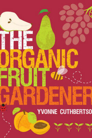 Cover of The Organic Fruit Gardener