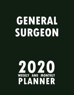 Book cover for General Surgeon 2020 Weekly and Monthly Planner