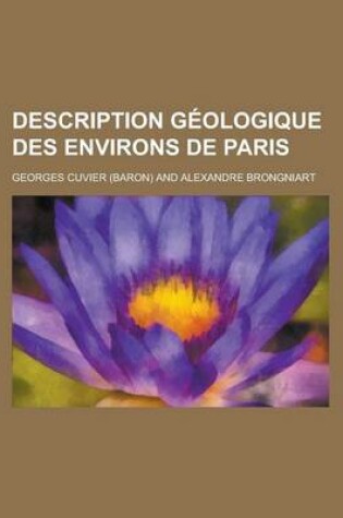 Cover of Description Geologique Des Environs de Paris