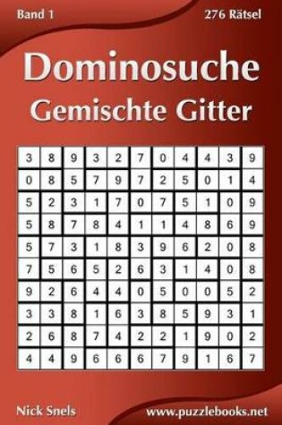 Cover of Dominosuche Gemischte Gitter - Band 1 - 276 Rätsel