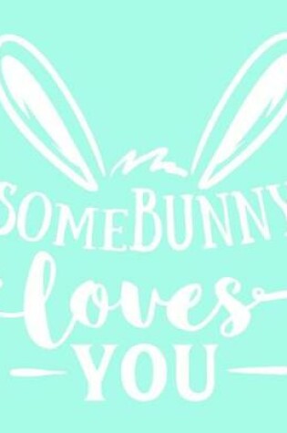 Cover of Somebunny Loves You
