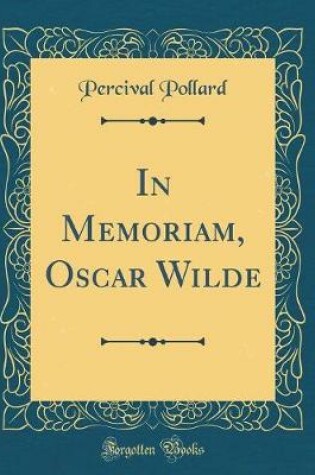 Cover of In Memoriam, Oscar Wilde (Classic Reprint)