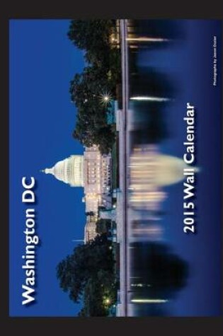 Cover of 2015 Washington DC Wall Calendar