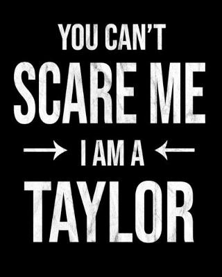 Book cover for You Can't Scare Me I'm A Taylor
