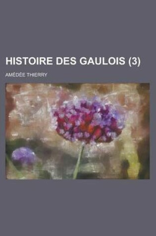 Cover of Histoire Des Gaulois (3)
