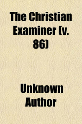 Cover of The Christian Examiner (Volume 86)
