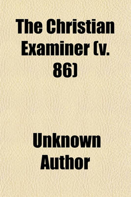 Book cover for The Christian Examiner (Volume 86)