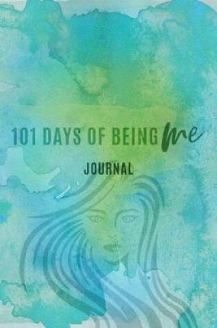 Cover of 101 Days of Being Me Journal