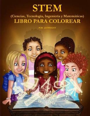 Book cover for STEM (Ciencias, Tecnologia, Ingenieria y Matematicas) LIBRO PARA COLOREAR