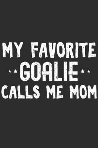 Cover of My Favorite Goalie Calls Me Mom