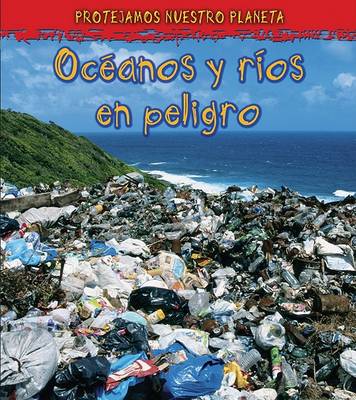 Cover of Océanos Y Ríos En Peligro