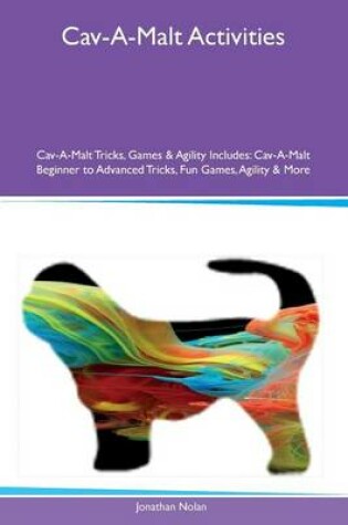 Cover of Cav-A-Malt Activities Cav-A-Malt Tricks, Games & Agility Includes