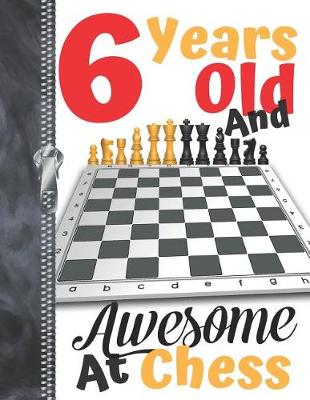 Book cover for 6 Years Old And Awesome At Chess