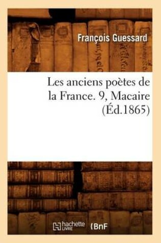 Cover of Les Anciens Poetes de la France. 9, Macaire (Ed.1865)