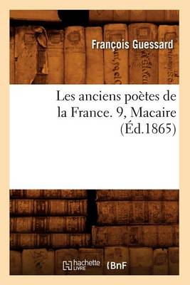 Book cover for Les Anciens Poetes de la France. 9, Macaire (Ed.1865)