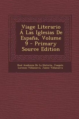 Cover of Viage Literario a Las Iglesias de Espana, Volume 9