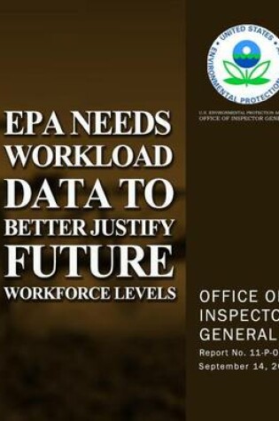 Cover of EPA Needs Workload Data to Better Justify Future Workforce Levels