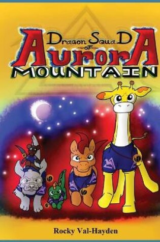 Cover of The Dragon Squad of Aurora Mountain