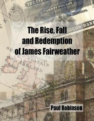 Book cover for The Rise, Fall and Redemption of James Fairweather